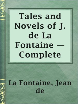 cover image of Tales and Novels of J. de La Fontaine — Complete